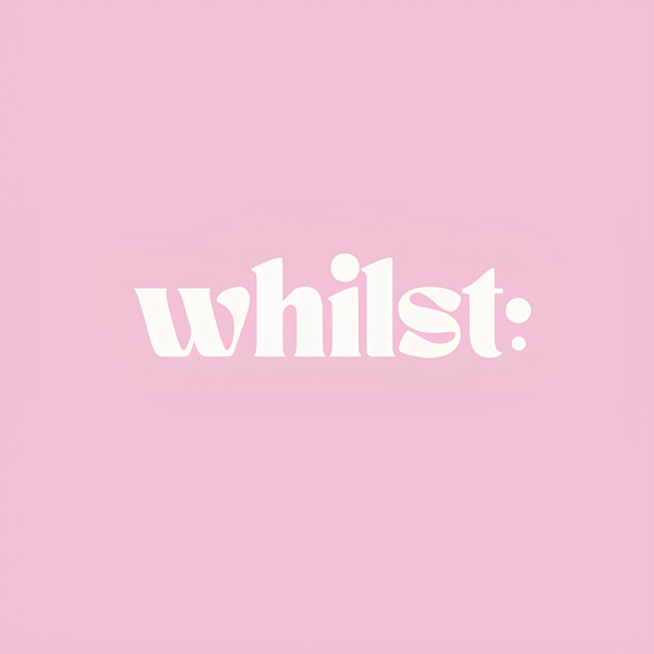 whilst